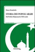 Storia dei popoli arabi. Dal profeta Muhammad alle primavere arabe