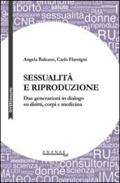 Sessualità e riproduzione. Due generazioni in dialogo su diritti, corpi e medicina