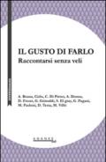 Il gusto di farlo. Raccontarsi senza veli