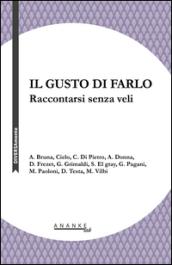 Il gusto di farlo. Raccontarsi senza veli