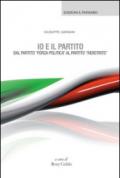 Io e il partito. Dal partito «Forza politica» al partito «indistinto»