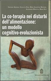 La co-terapia nei disturbi dell'alimentazione. Un modello cognitivo-evoluzionista