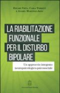 La riabilitazione funzionale per il disturbo bipolare. Un approccio integrato neuropsicologico-psicosociale