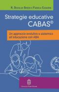 Strategie educative Cabas. Un approccio evolutivo e sistemico all'educazione con ABA