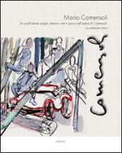Mario Comensoli. Da quell'istante: angeli, demoni, vite in gioco nell'opera di Comensoli. Ediz. illustrata