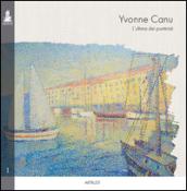 Yvonne Canu. L'ultima dei puntinisti. Ediz. multilingue