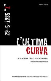 L'ultima curva. La tragedia della stadio Heysel