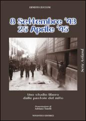 8 settembre 1943-25 aprile 1945. Uno studio libero dalle pastoie del mito