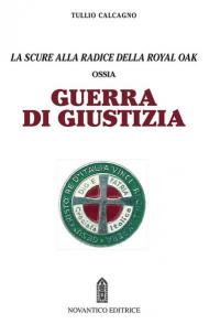 Guerra di giustizia. Ossia la scure alla radice della royal oak