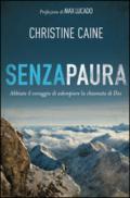 Senza Paura: Abbiate il coraggio di adempiere la chiamata di Dio