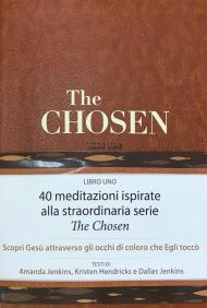 The chosen. 40 giorni con Gesù. Vol. 1