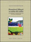 Pensieri liberi a rotta di collo: come dipingere sensazioni sul cuore lievi come ali di farfalle (Agápē: parole d'amore)