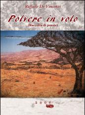 Polvere in volo. Raccolta di poesie