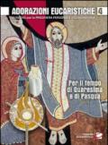 Adorazioni eucaristiche per il tempo di Quaresima e di Pasqua. Sussidio per la preghiera personale e comunitaria vol.4