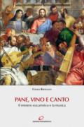 Pane, vino e canto. Il mistero eucaristico e la musica. Con Contenuto digitale (fornito elettronicamente)