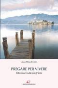 Pregare per vivere. Riflessioni sulla preghiera