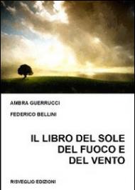 Il libro del sole del fuoco e del vento. Aforismi, frasi, pensieri e poesie