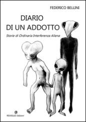 Diario di un adotto. Storie di ordinaria interferenza aliena