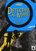 Detective al mare. Ediz. illustrata