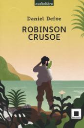 Robinson Crusoe letto da Fabrizio Parenti. Ediz. a caratteri grandi. Con CD-Audio