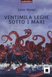 Ventimila leghe sotto i mari. Ediz. ad alta leggebilità. Con CD-Audio