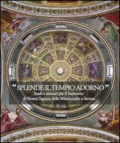 Splende il tempio adorno. Studi e restauri per il santuario di Nostra Signora della Misericordia a Savona