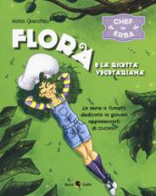 Flora e la ricetta vegetariana. Chef in erba: 1