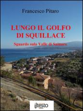 Lungo il golfo di Squillace. Sguardo sulla Valle di Sainaro