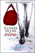 È colpa di chi vive