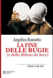 La fine delle bugie (e della Milano da bere)