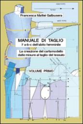 «Manuale di taglio (l'a-b-c dell'abito femminile). La creazione del cartamodello dalle misure al taglio del tessuto»: 1