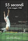 55 secondi. Trenta maggio 1984