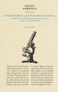 Attraverso la finestra di Snell. Storie di animali e degli umani che li osservano