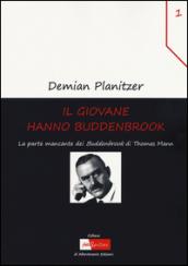 Il giovane Hanno Buddenbrook. La parte mancante dei «Buddenbrook» di Thomas Mann