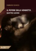 Il potere della vendetta. Quattro lezioni