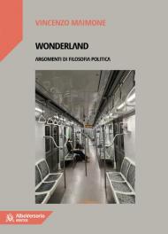 Wonderland. Argomenti di filosofia politica