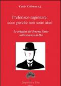 Preferisco ragionare. Ecco perché non sono ateo. Le indagini del tenente Savio sull'esistenza di Dio