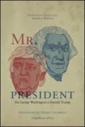 Mr. President. Da George Washington a Donald Trump