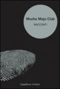 Mucho Mojo Club : Volume uno