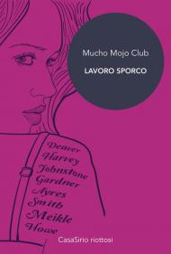 Mucho Mojo Club. Lavoro sporco