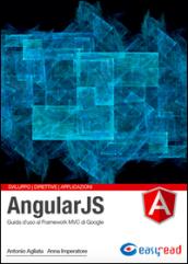 AngularJS. Guida completa