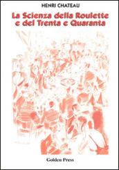 La scienza della roulette e del trenta e quaranta