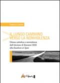 Il lungo cammino verso la nonviolenza. Chiesa cattolica e nonviolenza dall'elezione di Giovanni XXIII alla «Gaudium et spes»