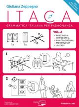 Itaca. Grammatica per padronanza. Con espansione online. Vol. A: Fonologia, ortografia, punteggiatura, morfologia e sintassi.