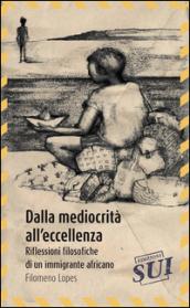 Dalla mediocrità all'eccellenza. Riflessioni filosofiche di un immigrante africano