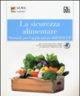 La sicurezza alimentare. Manuale per l'applicazione dell'HACCP. Per gli Ist. professionali alberghieri