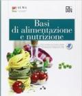 Basi di alimentazione e nutrizione. Per gli Ist. professionali. Con espansione online