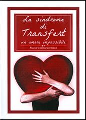 La sindrome di Transfert. Un amore impossibile