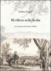 Mi rifletto nella Sicilia