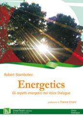 Energetics. Gli aspetti energetici nel Voice Dialogue